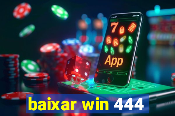 baixar win 444